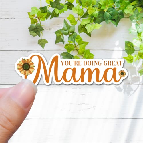 4 Inch Youre Doing Great Mama Laminated Decal