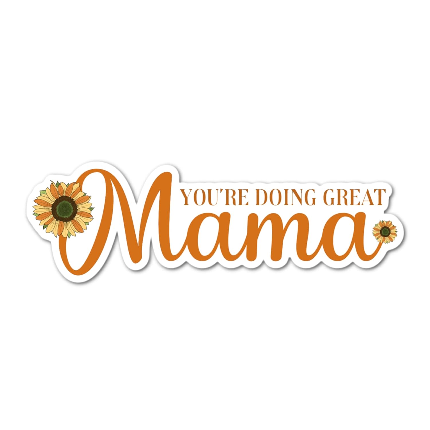 4 Inch Youre Doing Great Mama Laminated Decal